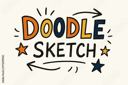 Playful Hand-Drawn Doodles. Doodle / Sketch with playful hand-drawn letters, rough sketch outlines, arrows, stars, casual youthful layout, colored lettering, #