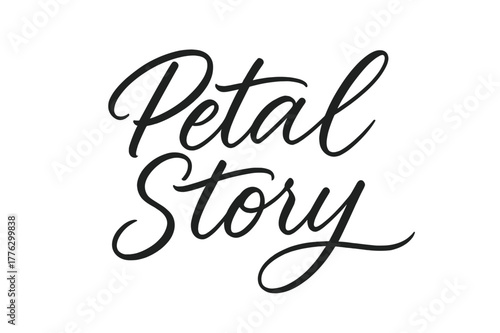 Petal Script Design. Petal Story ? Script Hand-Lettering: flowing brush script with smooth airy curves; gentle