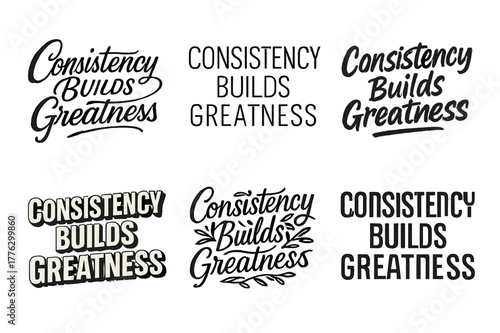 Typography Variations Grid. Consistency Builds Greatness. Set lettering. harmonious lettering variations of the same emblematic concept, each with different