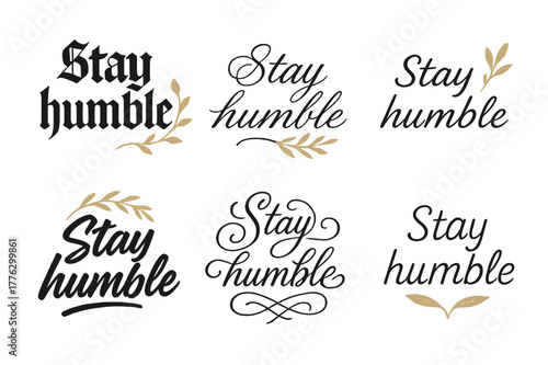 Stay Humble Lettering Styles. Stay humble. Create a calligraphy lettering illustration of the phrase: Stay