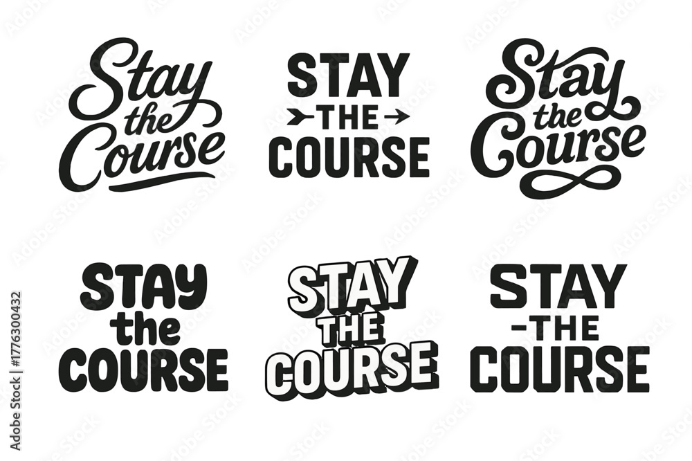 Fototapeta premium Diverse Lettering Designs. Stay the Course. Set lettering. harmonious lettering variations of the same emblematic concept, each with different artistic