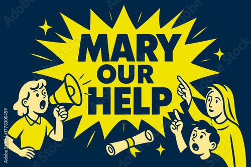 Mary Our Help Banner. Mary Our Help banner, flat vector illustration, bold oversized text inside comic burst banner, cartoon characters shouting and pointing