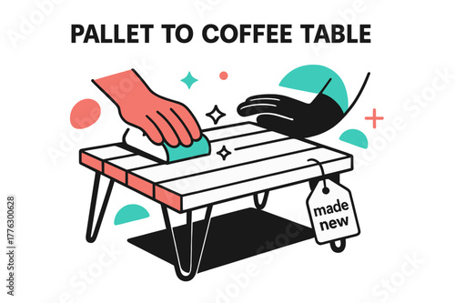 Pallet to Coffee Table. Pallet to Coffee Table. Two hands sand a transformed wooden pallet on hairpin legs; tiny stars pop as edges smooth. A tag reads ?made