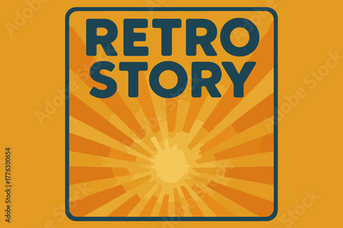 Retro Nostalgia Poster. Retro Story ? Retro Poster: rounded sans-serif with halftone rays and paper grain;