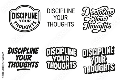 Harmonious Lettering Variations. Discipline your thoughts. Set lettering. harmonious lettering variations of the same emblematic concept, each with different