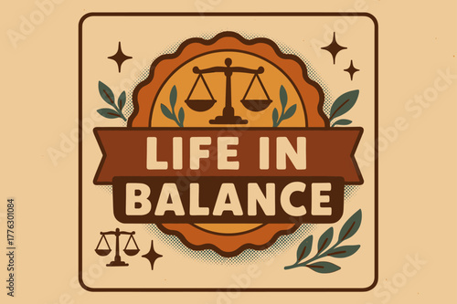 Life in Balance. Life in Balance ? Retro Poster; lettering: bold rounded; composition: ribboned seal with side icons; effects: halftone rim + gentle shadow;