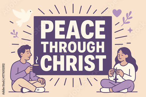 Peace and Calmness. Peace Through Christ banner, flat vector illustration, bold oversized text inside rectangular frame, cartoon characters sitting calmly near