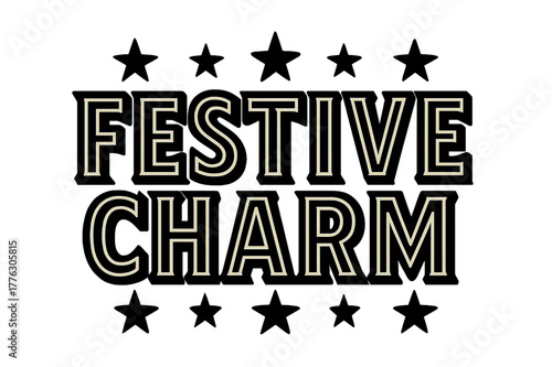 Bold Festive Lettering. Festive Charm ? Bold Block Lettering; thick geometric serif capitals with strong