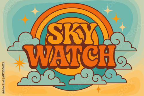 Retro Sky Watch. Sky Watch ? 70s Poster; lettering: funky curved fonts; composition: wavy stacked; effects: warm gradients, concentric circles; background: