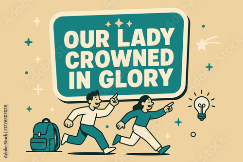 Lady's Glorious Banner. Our Lady Crowned in Glory banner, flat vector illustration, bold oversized text inside sticker outline, cartoon characters running and