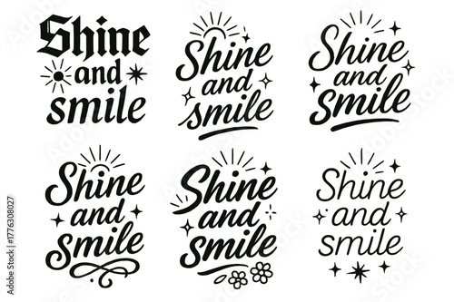 Shine and Smile Variations. Shine and smile. Create a calligraphy lettering illustration of the phrase: Shine