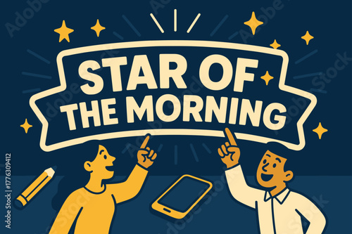 Star of the Morning. Star of the Morning banner, flat vector illustration, bold oversized text inside sticker outline banner, cartoon characters pointing