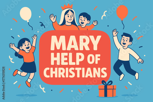 Festive Banner Celebration. Mary Help of Christians banner, flat vector illustration, bold oversized text inside rounded blob, cartoon characters jumping and