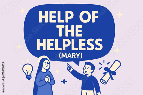 Help of the Helpless. Help of the Helpless (Mary) banner, flat vector illustration, bold oversized text inside rounded blob, cartoon characters standing and