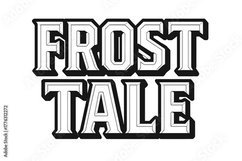Frosted Bold Lettering. Frost Tale ? Bold Block Lettering: strong uppercase letters with heavy outlines and