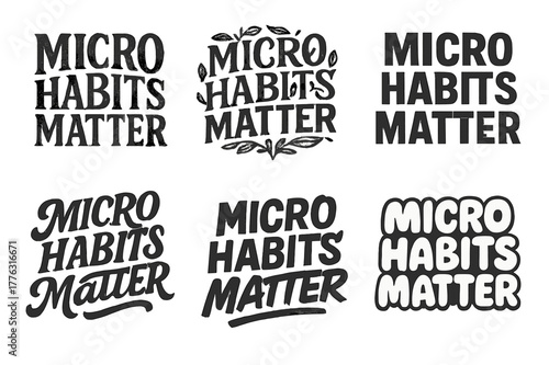 Micro Habits Lettering. Micro habits matter. Set lettering. harmonious lettering variations of the same emblematic concept, each with different artistic