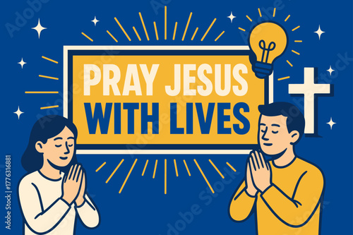 Pray Jesus Banner. Pray Jesus with Lives banner, flat vector illustration, bold oversized text inside rectangular frame banner, cartoon characters standing and