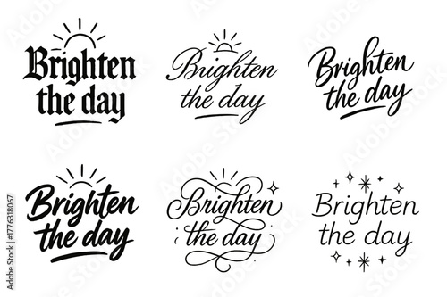 Brighten the Day. Brighten the day. Create a calligraphy lettering illustration of the phrase: Brighten the