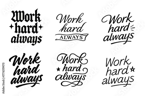 Calligraphy_ Work Hard Always. Work hard always. Create a calligraphy lettering illustration of the phrase: