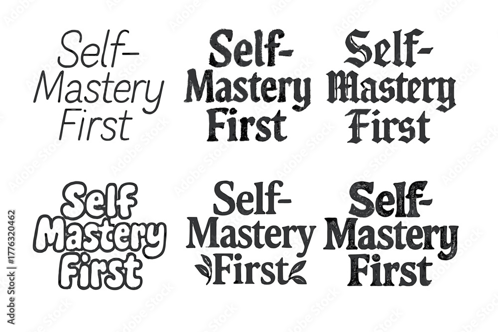 Obraz premium Diverse Lettering Styles. Self-Mastery First. Set lettering. harmonious lettering variations of the same emblematic concept, each with different artistic