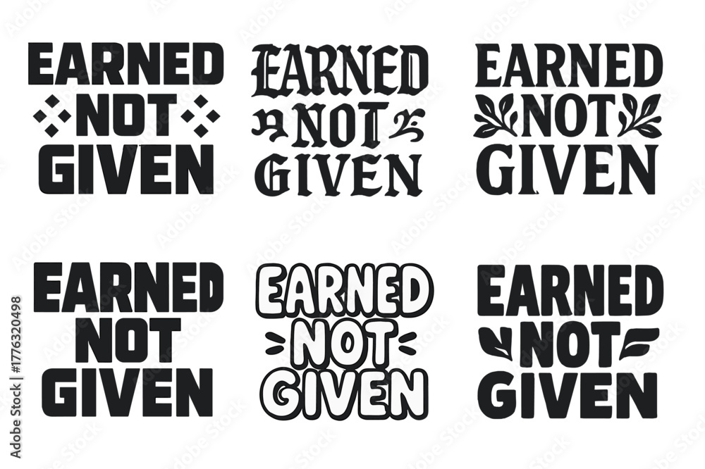 Fototapeta premium Creative Lettering Variations. Earned not given. Set lettering. harmonious lettering variations of the same emblematic concept, each with different artistic