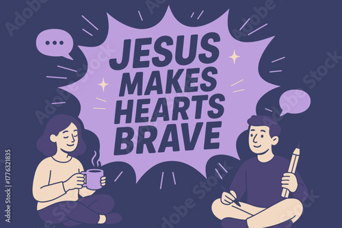 Brave Hearts Banner. Jesus Makes Hearts Brave banner, flat vector illustration, bold oversized text inside comic burst, cartoon characters sitting calmly