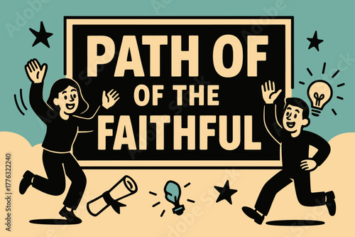 Path of Faithful. Path of the Faithful banner, flat vector illustration, bold oversized text inside rectangular frame banner, cartoon characters dancing and