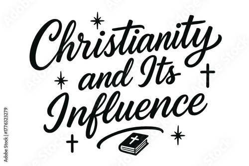 Christianity Influence Lettering. Script Hand-Lettering ? "Christianity and Its Influence" in flowing brush script, semi-cursive with fluid strokes, slight