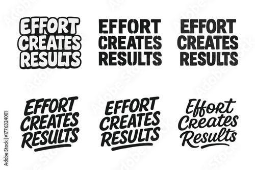 Harmonious Lettering Variations. Effort creates results. Set lettering. harmonious lettering variations of the same emblematic concept, each with different