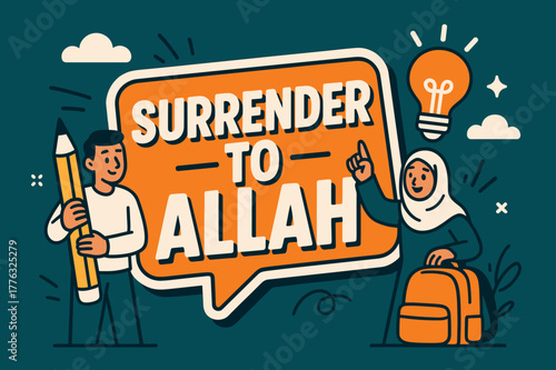 Surrender to Allah. Surrender to Allah banner, flat vector illustration, bold oversized text inside sticker outline banner, cartoon characters standing and