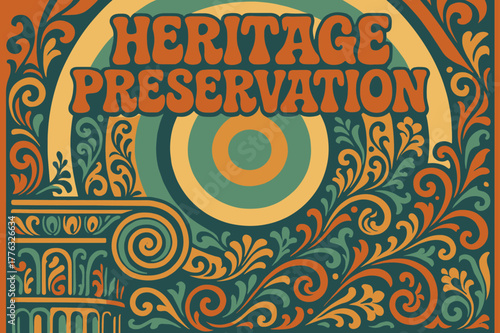 Retro Heritage Vibes. 70s Poster ? "Heritage Preservation" in funky wavy stacked font, warm gradient fills, concentric circle motifs with swirling