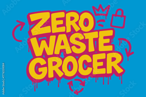 Graffiti Zero Waste. Zero Waste Grocer ? Graffiti Simplified; lettering: thick bubble/block, tilted; effects: dripping outlines, flat spray fills; background: