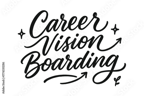 Career Vision Hand-lettering. Script Hand-Lettering ? "Career Vision Boarding" in flowing brush script, semi-cursive with fluid strokes, slight upward tilt to
