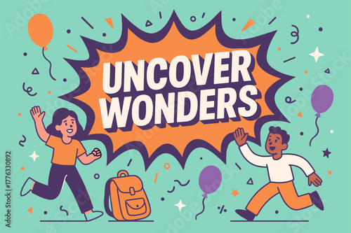 Uncover Wonders Banner. Uncover wonders banner, flat vector illustration, bold oversized text inside comic burst, cartoon characters running and waving,