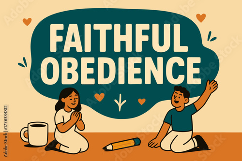 Faithful Obedience Banner. Faithful Obedience banner, flat vector illustration, bold oversized text inside rounded blob banner, cartoon characters kneeling and