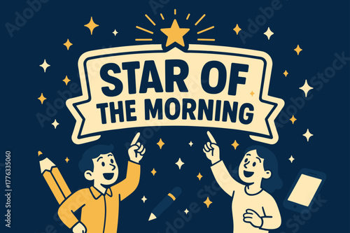 Star of the Morning. Star of the Morning banner, flat vector illustration, bold oversized text inside sticker outline banner, cartoon characters pointing
