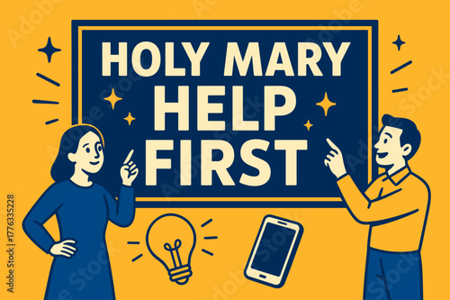 Holy Mary Banner. Holy Mary Help First banner, flat vector illustration, bold oversized text inside rectangular frame banner, cartoon characters standing and