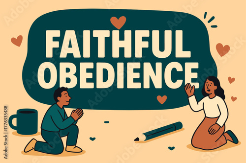 Faithful Obedience Banner. Faithful Obedience banner, flat vector illustration, bold oversized text inside rounded blob banner, cartoon characters kneeling and