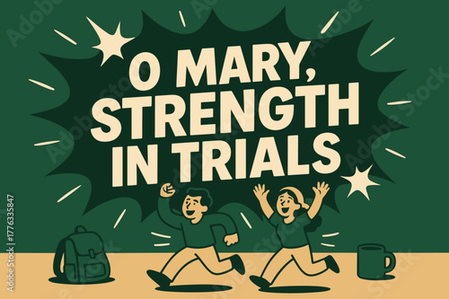 Strength in Trials. O Mary, Strength in Trials banner, flat vector illustration, bold oversized text inside splash explosion, cartoon characters running and