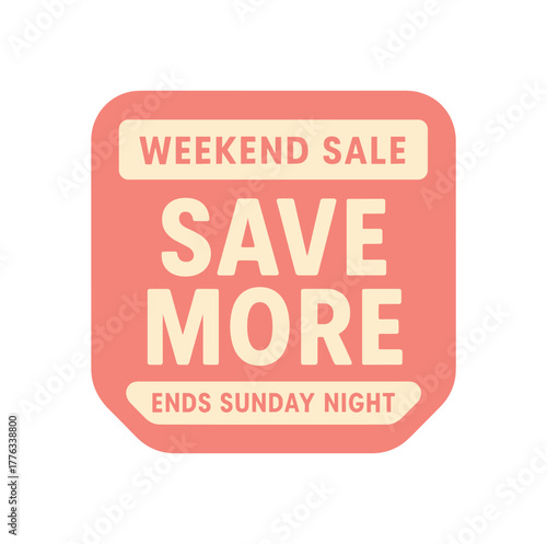 Flat vector label design top text WEEKEND SALE main text SAVE MORE bottom text ENDS SUNDAY NIGHT pastel red and cream label layout