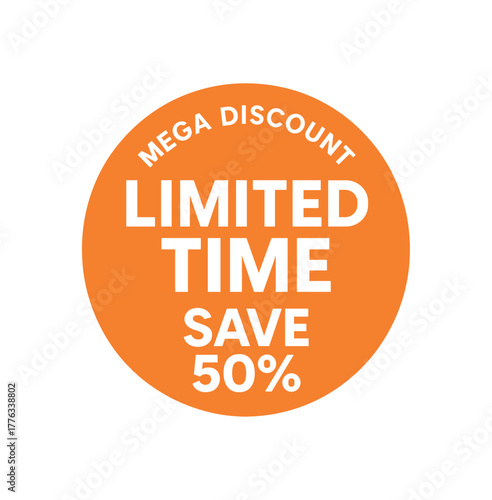 Flat vector sticker design top text MEGA DISCOUNT main text LIMITED TIME bottom text SAVE 50% circular bright orange sticker with bold font