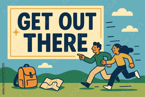 Get Out There. Get out there banner, flat vector illustration, bold oversized text inside rectangular frame, cartoon characters running and pointing, backpack