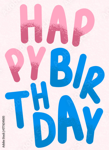 Happy birthday greeting card with pink, blue letters. Modern hand drawn illustration. Vector flat background. Isolated elements.