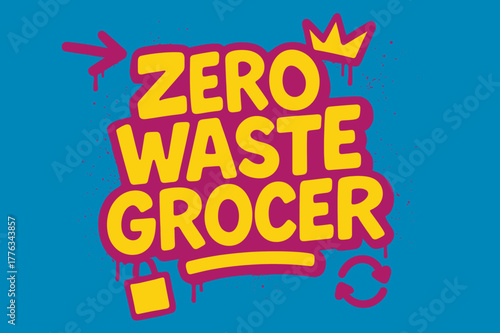 Graffiti Zero Waste. Zero Waste Grocer ? Graffiti Simplified; lettering: thick bubble/block, tilted; effects: dripping outlines, flat spray fills; background: