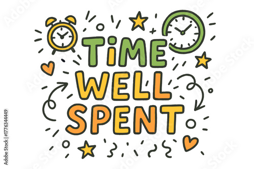 Playful Time Doodles. Time Well Spent ? Doodle / Sketch; lettering: playful hand-drawn with rough sketch outlines; layout: casual with arrows, clocks, and