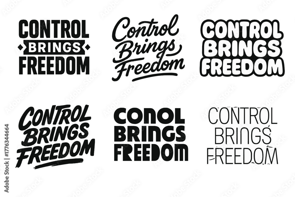 Fototapeta premium Harmonious Lettering Variations. Control Brings Freedom. Set lettering. harmonious lettering variations of the same emblematic concept, each with different