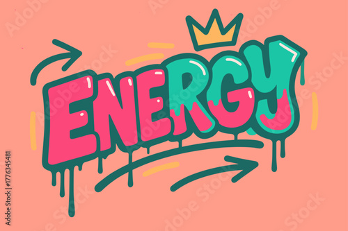Vibrant Urban Graffiti. Graffiti Simplified for "Energy" with thick bubble letters, tilted layout, dripping outlines, flat spray fills, arrows and crowns,