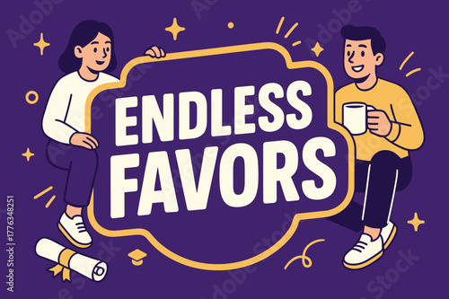 Endless Favors Design. Endless Favors banner, flat vector illustration, bold oversized text inside sticker outline banner, cartoon characters sitting and
