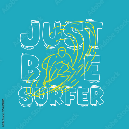 Just be Surfer typographic poster design