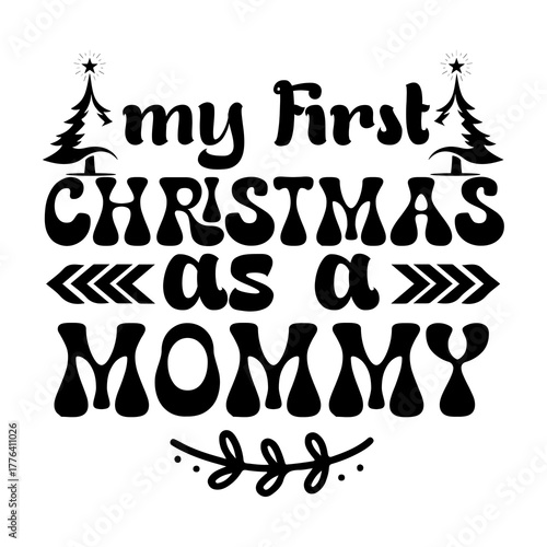 My first christmas as a mommy SVG Design
